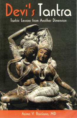 Devi Tantra | Tantric Lessons From Another Dimension(Paperback, Azima V. Rosciano, MD)