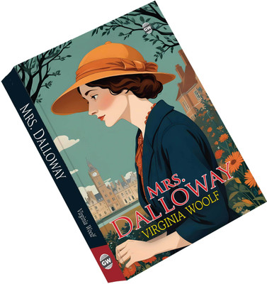 Mrs. Dalloway (Paperback) :- Virginia Woolf Timeless Creation, Psychological Depth And Narrative Innovation, World Literature Classic, English Modernist Novel, Cultural Masterpiece(Paperback, Virginia Woolf)