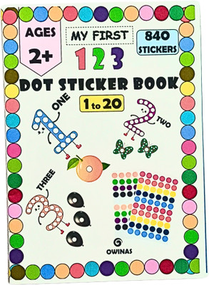 My First 123 Educational Sticker Book - 840 Reusable Dot Stickers,1 To 20 Numbers , Perfect For Kids Learning, Fun, And Creativity | Play And Learn Set(Perfect Paper BACK, OWINAS)