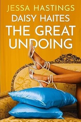 Daisy Haites: The Great Undoing(Paperback, Jessa Hastings)