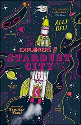 Explorers At Stardust City(Paperback, Alex Bell)