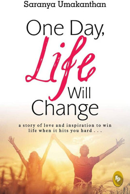 One Day, Life Will Change(Paperback, Umakanthan Saranya)