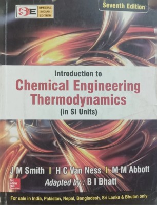 ( USED -SECOND HAND ) Introduction To Chemical Engineering Thermodynamics J M Smith H C Van Ness M M Abott B I Bhatt(Paperback, J M Smith, H C Van, M M Abott, B I Bhatt)