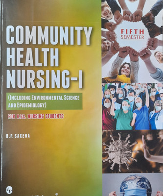 Community Health Nursing 1 (Including Environmental Science And Epidemiology) For Bsc Nursing Students Semester 5(Softcover, Saxena)