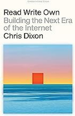 Read Write Own: Building The Next Era Of The Internet(Paperback, Chris Dixon)