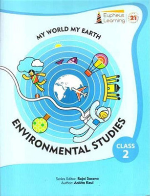 Eupheus Learning MY WORLD MY EARTH ENVIRONMENTAL STUDIES Class 2 (Updated Edition 2023)(Paperback, Ankita Kaul)