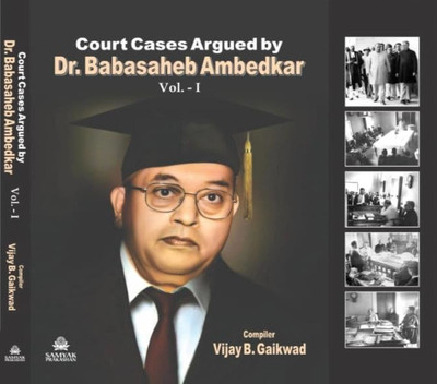 Court Cases Argued By Dr. Babasaheb Ambedkar, Vol. 1, Compiled By Vijay B. Gaikwad(Hardcover, Compiled By Vijay B. Gaikwad)