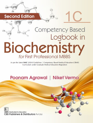 Competency Based Logbook In Biochemistry 1C, For First Professional MBBS | As Per The Latest NMC (2024) Guidelines 2ed/ (PB 2026) (Paperback, Poonam Agrawal, Niket Verma)(Paperback, Poonam Agrawal, Niket Verma) Competency Based Logbook In Biochemistry 1C, For First Professional MBBS | As Per The Latest NMC (2024) Guidelines 2ed/ (PB 2026) (Paperback, Poonam Agrawal, Niket Verma)(Paperback, Poonam Agrawal, Niket Verma)