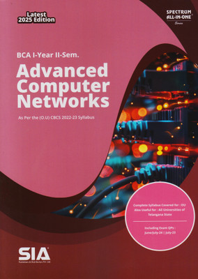 Advanced Computer Networks BCA I-Year II-Sem, As Per The (O.U) CBCS 2022-23 Syllabus Latest 2025 Edition(Paperback, SIA Team Of Experts)