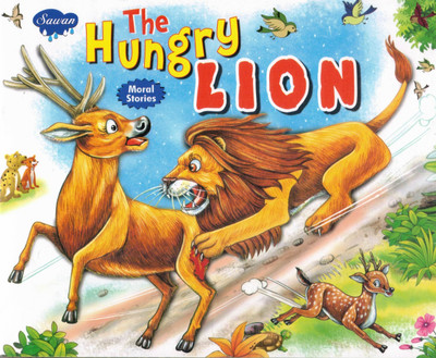 The Hungry Lion | Sawan Moral Stories | Jungle Tale Of Greed And Wisdom(Paperback, Generic)