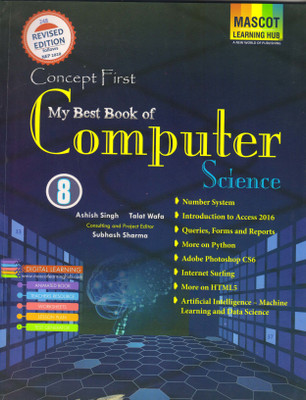 Concept First - My Best Book Of Computer Science 8(Paperback, ASHISH SINGH, TALAT WAFA)