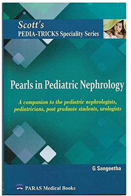 Scott's Pediatricks Specialty Series: Pearls In Pediatric Nephrology 1st/2022 Paperback – 1 January 2022(Paperback, RANJITH KUMAR MANOKARAN)