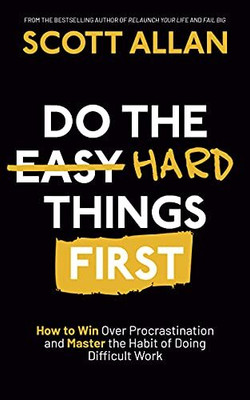 Do The Hard Things First(Paperback, Scott Allan)