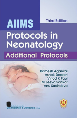 AIIMS Protocols In Neonatology Additional Protocols 3/e 2024 By Ramesh Agarwal(Paperback, Ramesh Agarwal)