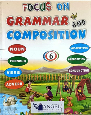 FOCUS ON GRAMMAR COMPOSITION CLASS-6 (Angel Book)(Paperback, Panel of Author)