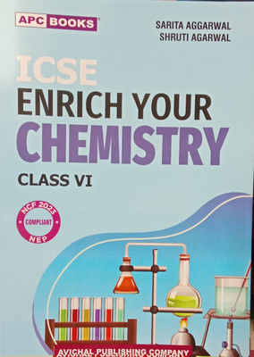 ICSE Enrich Your Chemistry Class 6(Paperback, Sarita Aggarwal, Shruti Agarwal, APC BOOKS)