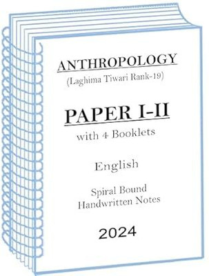 Laghima Tiwari Rank-19 Anthropology Optional Handwritten Notes In English For IAS Mains 2024(SPIRAL, LAGHIMA TIWARI)