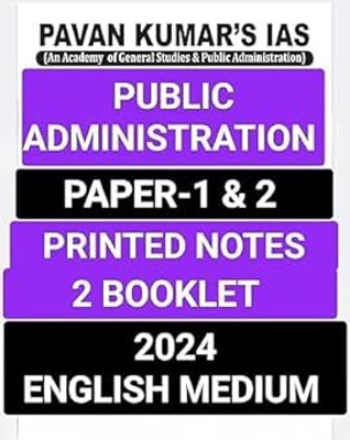 Pavan Kumar's IAS Public Administration Paper 1 & 2 Printed Notes, English Medium, 2024 Edition, 2 Booklets(STAPLE BOUND, Pavan Kumar's IAS)