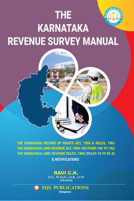 THE KARNATAKA REVENUE SURVEY MANUAL With The Karnataka Record Of Rights Act, 1958 & Rules, 1961 The Karnataka Land Revenue Act, 1964 (Sections 106 To 192) The Karnataka Land Revenue Rules, 1966 (Rules 18 To 93-A)(2024 Edition)(Paperback, RAVI C.K.)