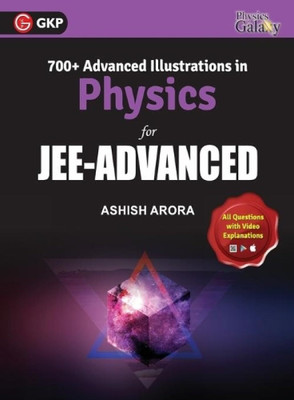 GKP Physics Galaxy 700+ Advanced Illustrations|JEE 1 Edition| BY|ASHISH ARORA(Paperback, Ashish Arora)