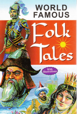 World Famous Folk Tales | Illustrated Classic Legends From Around The Globe(Paperback, Chitra Garg)