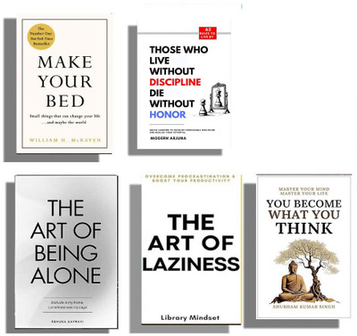 Best 5 Books Combo ( Make Your Bed + Those Who Live Without Discipline Die Without Honor + The Art Of Being Alone + The Art Of Laziness + You Become What You Think ) English(Paperback, William H. McRaven, RENUKA GAVRANI, Library Mindset)