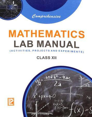 Comprehensive Mathematics Lab Maunal Class - 12(Paperback, Dr. A.K. Mittal)
