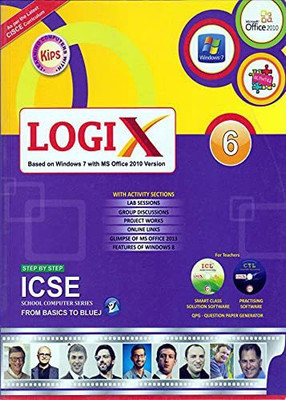 Kips ICSE LOGIX FOR CLASS - 6
( BASED ON WINDOWS 7 WITH OFFICE 2010 )(Paperback, Kips Learning)