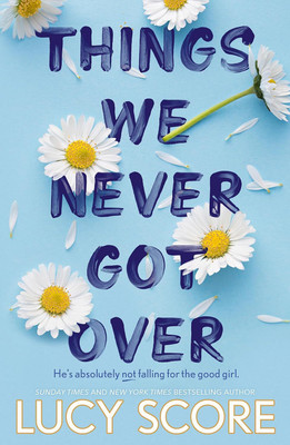 THINGS WE NEVER GOT OVER: The TikTok Bestseller And Perfect Small-Town Romcom! (Knockemout Series)(Paperback, Lucy Score)
