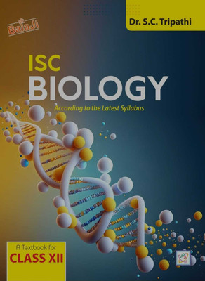 Balaji ISC Biology A Textbook For Class-12 |(Paperback, Dr. S.C. Tripathi)