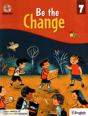 Be The Change, Class-7, English Press(Paperback, ANAHITA LEE)