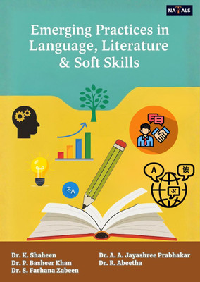 Emerging Practices In Language, Literature & Soft Skills(Paperback, Dr. P. Basheer Khan, Dr. K. Shaheen, Dr. S. Farhana Zabeen)