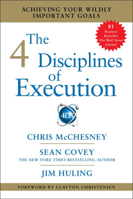 The 4 Disciplines Of Execution(Paperback, Sean Covey, Chris McChesney, Jim Huling, Rajan Kaicker)