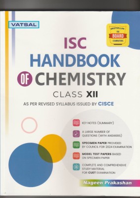 Vatsal ISC Handbook Of Chemistry Class XII For 2024 Examination (As Per Revised Syllabus Provided By CISCE ) Best Seller For Board Examinations(Paperback, A.N SINGH, R.K.SHARMA)