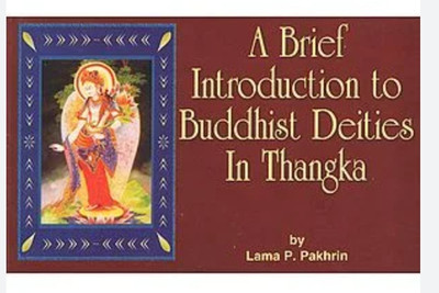 A Brief Introduction To Buddhist Deitics In Thangka(Peperback, LAMA P. PAKHRIN)