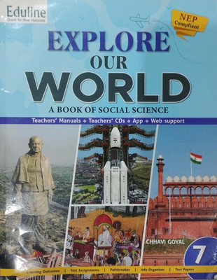 Explore Our World A Book Of Social Sciences Class 7(Pepper back, Chhavi goyal)