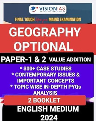 Vision Ias ( Geography Optional Paper 1 & 2 Value Addition ) 300+ Case Studies, Contemporary Issues & Concepts, Topic Wise In-Depth PYQs Analysis, 2 Booklet, English Medium, 2024(SPIRAL, VISION IAS)
