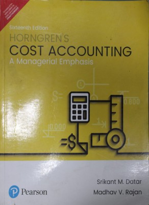 Cost Accounting Pearson(Paper, Srikant M. Datar Madhay V. Rajan)