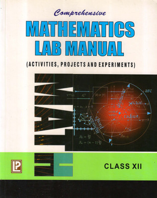 Comprehensive Mathematics Lab Maunal Class - 12 (Activities, Projects And Experiments)(Paperback, Dr. A.K. Mittal, Dr. H.K. Aggrawal)