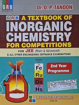 A Textbook Of Inorganic Chemistry For Competitions For JEE (Main Advanced) & All Other Engineering Entrance Examinations (2nd Year Programme)(Paperback, Dr. O P Tandon)