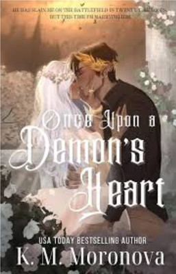 Once Upon A Demon's Heart(Paperback, K. M. Moronova)