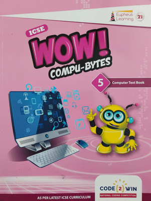 Icse Wow Compu Bytes Class 5(Paperback, Eupheus Learning)