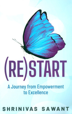 (RE) START - A Journey From Empowerment To Excellence(Paperback, Shrinivas Sawant)
