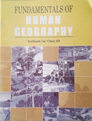 Fundamentals Of Human Geography Textbook For Class 12th(Paperback, NCERT)