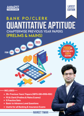 Bank PO & Clerk Quantitative Aptitude Chapterwise Previous Year Papers (Prelims & Mains) Book By Navneet Tiwari For IBPS|SBI|RBI|RRB|SEBI|NABARD Exams (English Printed Edition) By Adda 247 Publication(Paperback, Navneet Tiwari Sir)