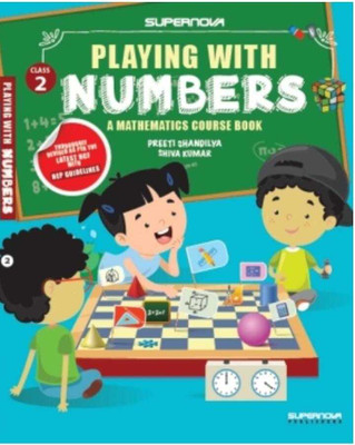 Playing With Numbers Class 2 ( A Mathematics Course Book)(Paperback, Preeti Shandilya, Shiva Kumar, Supernova)