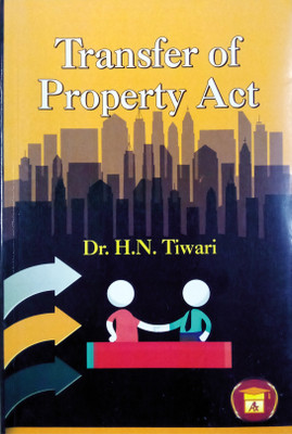 Transfer Of Property Act (Act No.4 Of 1882) | Latest(Paperback, Dr.H.N.Tiwari)