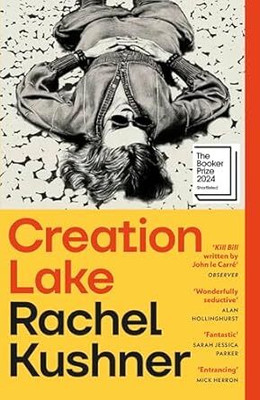Creation Lake(Paperback, Rachel Kushner)