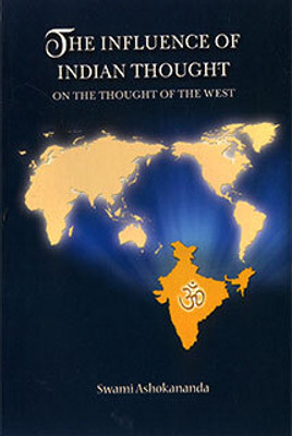 The Influence Of Indian Thought On The Thought Of The West || Swami Ashokananda || Advaita Ashrama(Hardcover, Swami Ashokananda)