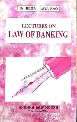 Lectures On Law Of Banking(Paperback, Dr. Rega Surya Rao)